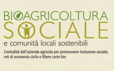 Bio agricoltura sociale: Un battesimo di  2 giorni per una nuova realtà nazionale