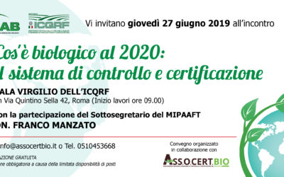 Cos’è Biologico al 2020: il sistema di controllo un valore e non un fardello burocratico.  Molte le cose da rivedere ma non sprechiamo l’enorme lavoro fatto in 30 anni.